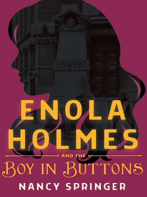 Title details for Enola Holmes and the Boy in Buttons by Nancy Springer - Available